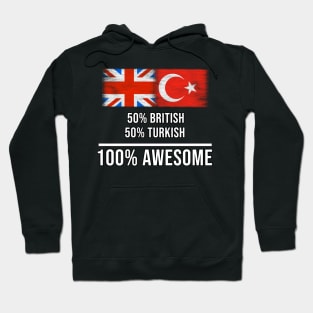 50% British 50% Turkish 100% Awesome - Gift for Turkish Heritage From Turkey Hoodie